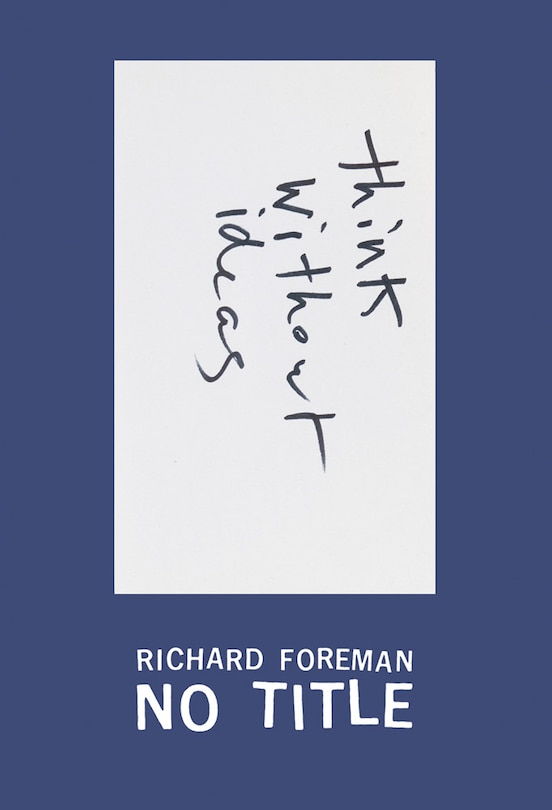 Front cover_Richard Foreman: No Title