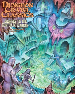 Front cover_Dungeon Crawl Classics #91: Journey to the Center of Aereth