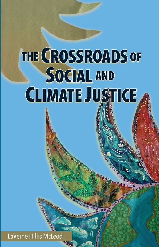 Front cover_The Crossroads of Social and Climate Justice
