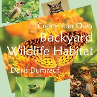 Front cover_Create Your Own Backyard Wildlife Habitat