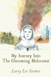 Couverture_My Journey Into The Oncoming Holocaust