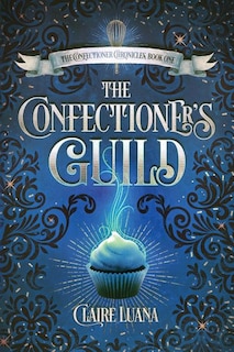 Front cover_The Confectioner's Guild