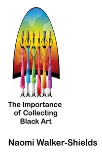 Front cover_The Importance of Collecting Black Art