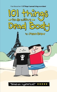 Front cover_101 Things To Do With A Dead Body