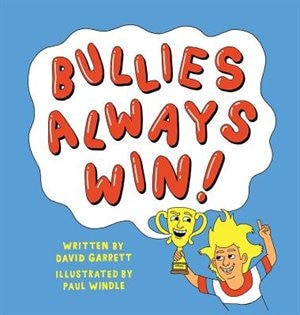 Bullies Always Win: Make Our Children Great Again!