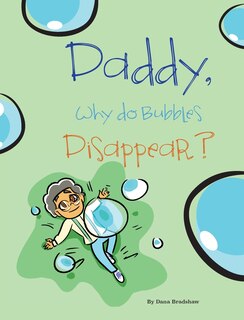 Daddy, Why Do Bubbles Disappear?