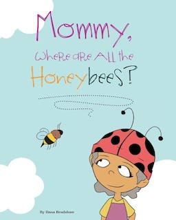 Mommy, Where Are All the Honeybees?