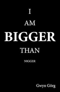 Front cover_I Am Bigger Than Nigger