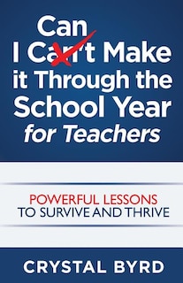 I Can Make It Through the School Year for Teachers