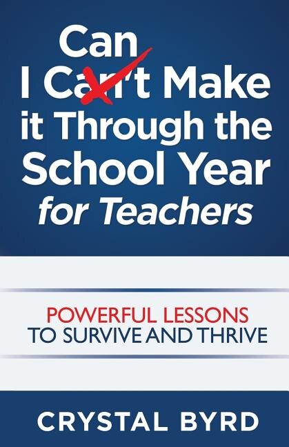 I Can Make It Through the School Year for Teachers