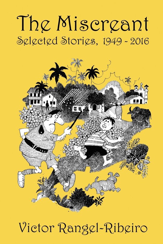 The Miscreant: Selected Stories, 1949-2016