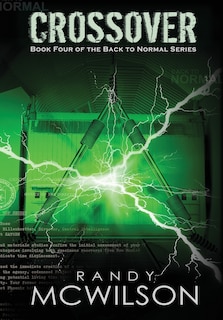 Crossover: Book Four of the Back to Normal Series