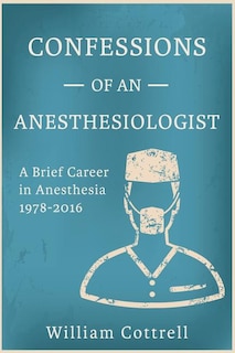 Front cover_Confessions of an Anesthesiologist