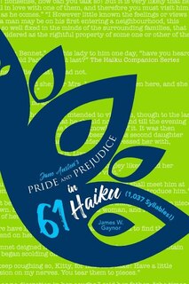 Jane Austen's Pride and Prejudice in 61 Haiku (1,037 Syllables!)