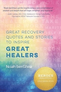 Front cover_Great Recovery Quotes And Stories To Inspire Great Healers