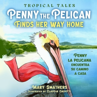 Front cover_Penny the Pelican Finds Her Way Home