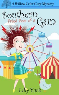 Couverture_Southern Fried Son of a Gun (a Willow Crier Cozy Mystery Book 4)