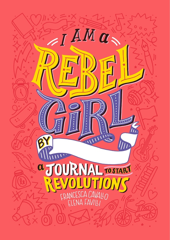 Couverture_I Am A Rebel Girl: A Journal to Start Revolutions