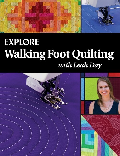 Couverture_Explore Walking Foot Quilting with Leah Day