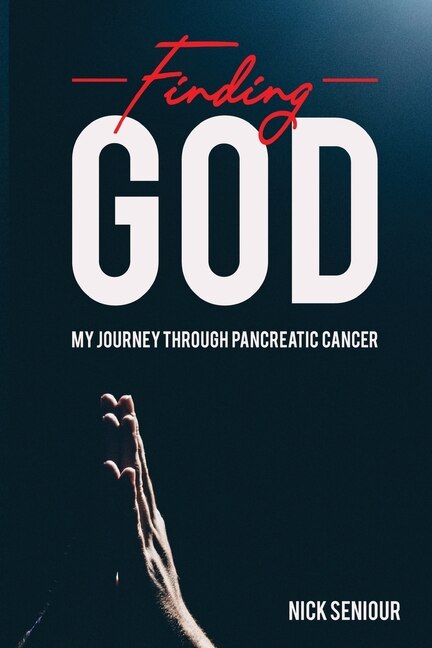 Couverture_Finding God, My Journey Through Pancreatic Cancer
