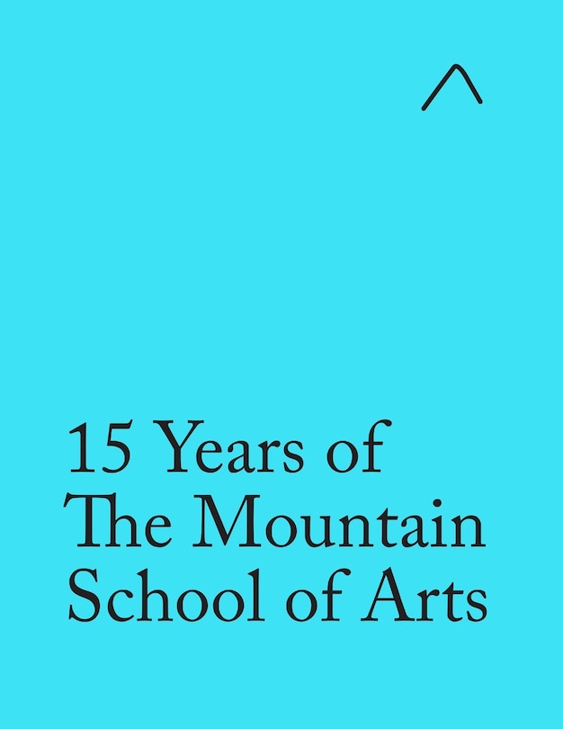 Front cover_15 Years of The Mountain School of Arts (Special Edition)