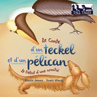 Front cover_Le Conte d'un teckel et d'un pélican (French/English Bilingual Soft Cover)