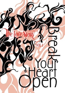 The Love Story Journal: Break Your Heart Open