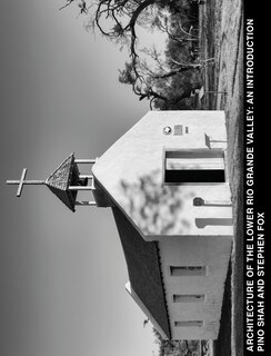 Front cover_Architecture of the Lower Rio Grande Valley