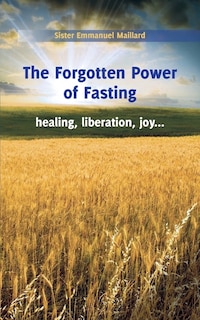 Front cover_The Forgotten Power Of Fasting