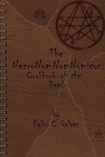 The NecroNomNomNomicon: Cookbook of the Dead