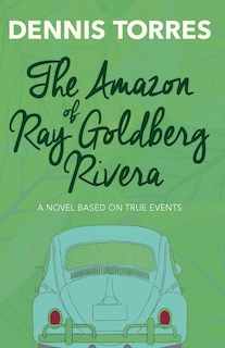 Front cover_The Amazon of Ray Goldberg Rivera