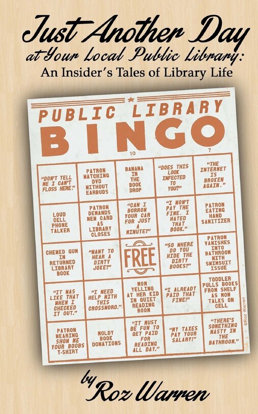 Just Another Day At Your Local Public Library: An Insider's Tales Of Library Life