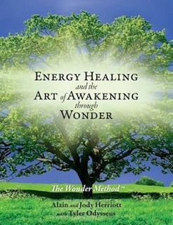 Front cover_Energy Healing and The Art of Awakening Through Wonder