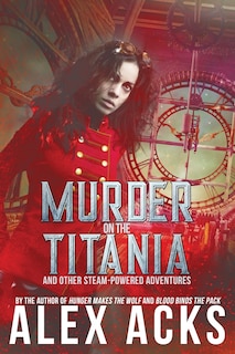 Front cover_Murder on the Titania and Other Steam-Powered Adventures
