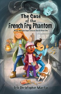 Front cover_The Case of the French Fry Phantom
