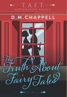 Front cover_The Truth About Fairy Tales (Matchmaking Agency)