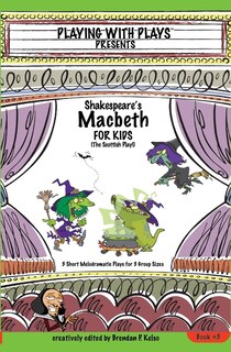 Front cover_Shakespeare's Macbeth for Kids