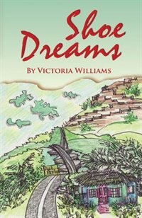 Shoe Dreams: A True Story about an Inspirational Life