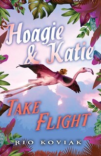 Front cover_Hoagie & Katie Take Flight