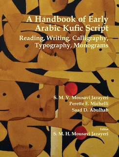 Front cover_A Handbook of Early Arabic Kufic Script