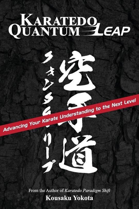 Karatedo Quantum Leap: Advancing Your Karate Understanding to the Next Level