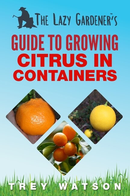 Couverture_The Lazy Gardener's Guide to Growing Citrus in Containers
