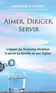 Couverture_Aimer, Diriger, Servir