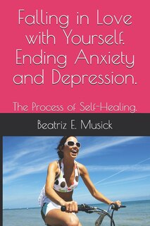Couverture_Falling in Love with Yourself. Ending Anxiety and Depression.