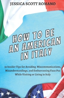 Front cover_How to Be an American in Italy