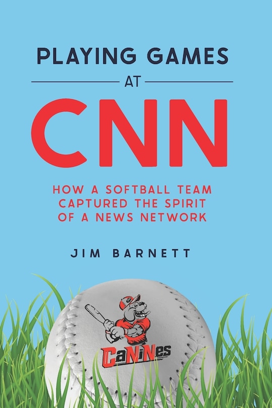 Playing Games at CNN: How a Softball Team Captured the Spirit of a News Network