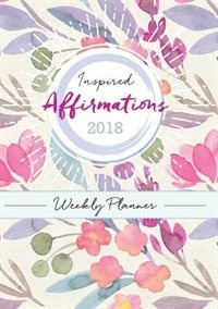 Front cover_Inspired Affirmations Weekly Planner 2018