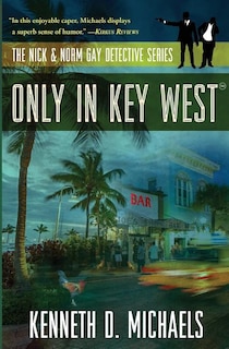 Only in Key West: The Nick & Norm Gay Detective Series