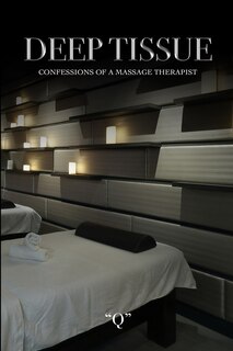 Front cover_Deep Tissue Confessions of a Massage Therapist