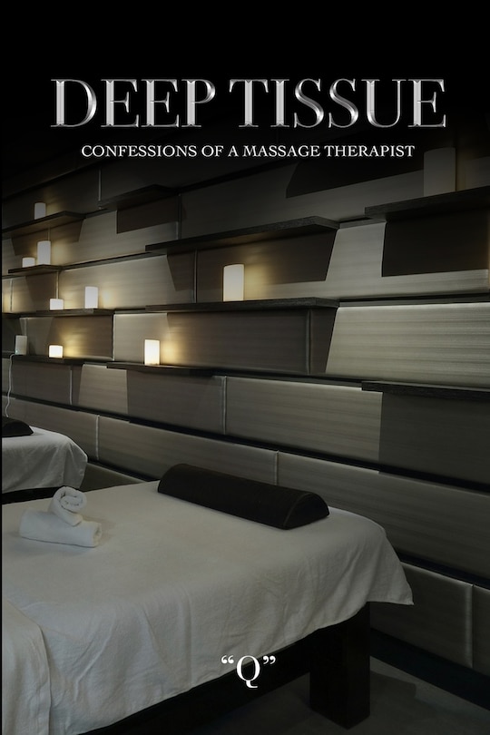 Front cover_Deep Tissue Confessions of a Massage Therapist